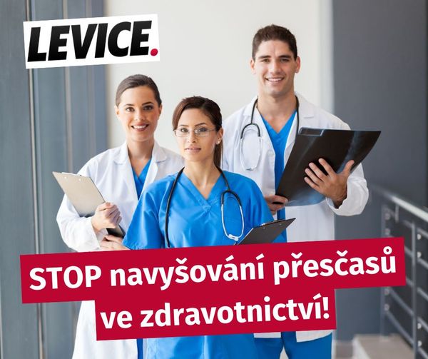 Strana Levice podporuje lékaře a zdravotní sestry: Stop navyšování přesčasů!